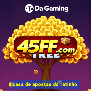 casa de apostas do ratinho
